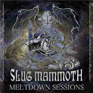 Slug Mammoth - Meltdown Sessions