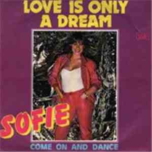 Sofie - Love Is Only A Dream