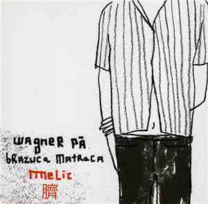 Wagner PÁ & Brazuca Matraca - Melic