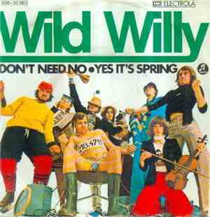 Wild Willy - I Don't Need No / Yes It's Spring