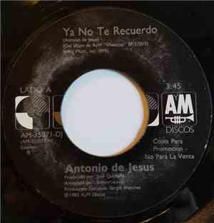 Antonio De Jesus - Ya No Te Recuerdo