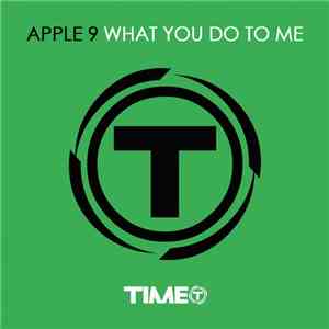 Apple 9 - What You Do To Me