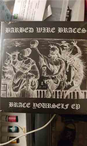 Barbed Wire Braces - Brace Yourself E.P.