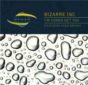 Bizarre Inc Featuring Angie Brown - I'm Gonna Get You