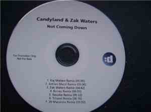 Candyland  & Zak Waters - Not Coming Down (Remixes)