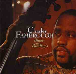 Charles Fambrough - Blues At Bradley's