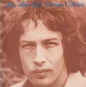 Dennis O'Brien - Any Other Face