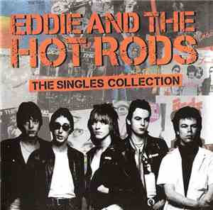Eddie And The Hot Rods - The Singles Collection