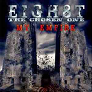 Eigh8t The Chosen One - My Empire