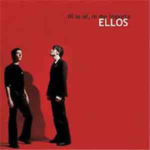 Ellos - Ni Lo Sé, Ni Me Importa