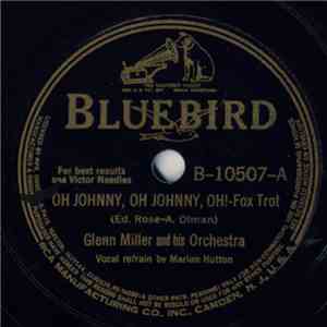 Glenn Miller And His Orchestra - Oh Johnny, Oh Johnny, Oh! / Ciri-Biri-Bin
