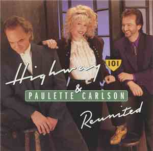 Highway 101 & Paulette Carlson - Reunited
