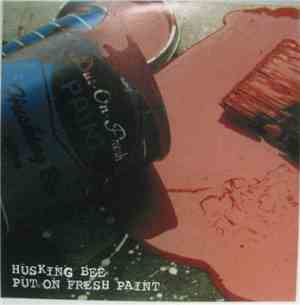 Husking Bee - Put On Fresh Paint