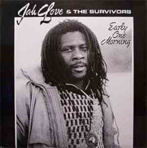 Jah Love & The Survivors  - Early One Morning