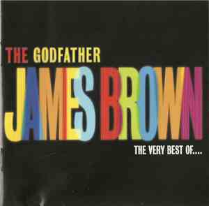 James Brown - The Godfather - The Very Best Of James Brown