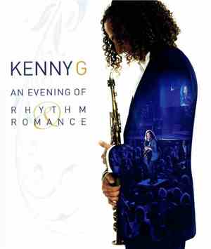 Kenny G  - An Evening Of Rhythm & Romance