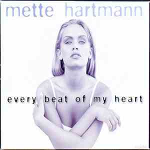 Mette Hartmann - Every Beat Of My Heart