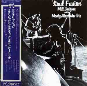 Milt Jackson And The Monty Alexander Trio - Soul Fusion