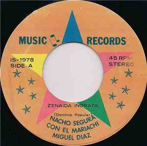 Nacho Segura, Mariachi Miguel Diaz - Zanaida Ingrata / Tormento