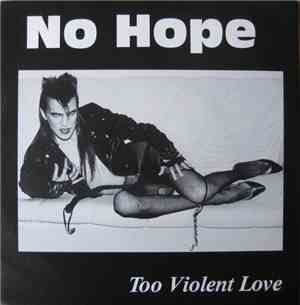 No Hope - Too Violent Love