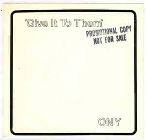 Ony - Give It To Them