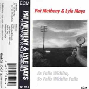 Pat Metheny & Lyle Mays - As Falls Wichita, So Falls Wichita Falls