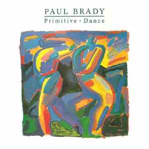 Paul Brady - Primitive Dance