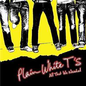 Plain White T's - All That We Needed