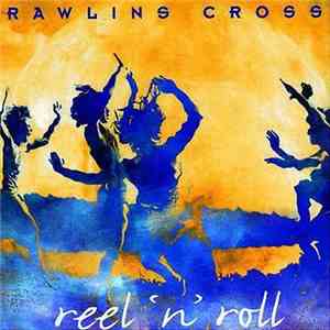 Rawlins Cross - Reel 'n' Roll