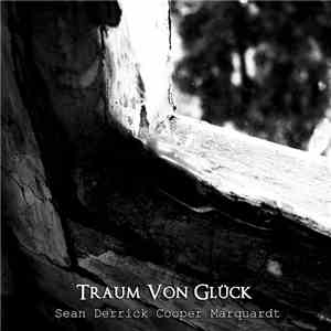 Sean Derrick Cooper Marquardt - Traum Von Glück