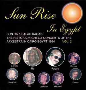 Sun Ra & Salah Ragab - Sun Rise In Egypt - The Historic Nights & Concerts O ...