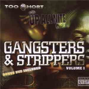 Too Short & The Up All Nite Crew - Gangsters & Strippers Volume 1