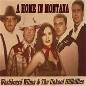 Washboard Wilma & The Unkool Hillbillies - A Home In Montana