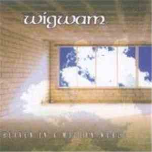 Wigwam  - Heaven In A Modern World