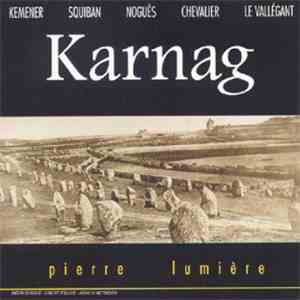 Yann-Fañch Kemener, Didier Squiban, Kristen Noguès, Jean Chevalier, François Daniel, Jean-Louis Le Vallegant - Karnag - pierre lumière