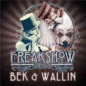 Bek & Wallin - Freakshow 2016