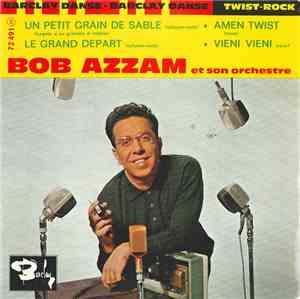 Bob Azzam Et Son Orchestre - Un Petit Grain De Sable / Le Grand Départ / Am ...
