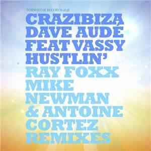 Crazibiza & Dave Audé Feat. Vassy - Hustlin' (2014 Remixes)