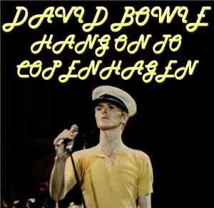 David Bowie - Hang On To Copenhagen