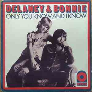 Delaney & Bonnie - Only You Know And I Know