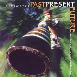 Didjworks - Past Present Future