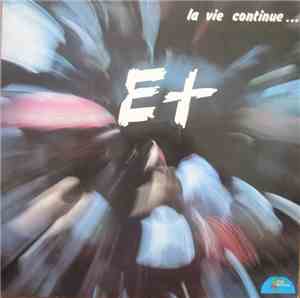 E+ - La Vie Continue...