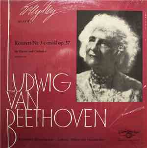 Elly Ney - Ludwig van Beethoven - Konzert Nr. 3 C-moll Op. 37 Für Klavier U ...