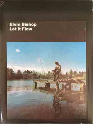 Elvin Bishop - Let It Flow
