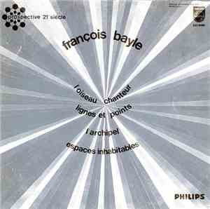 François Bayle - L'Oiseau Chanteur