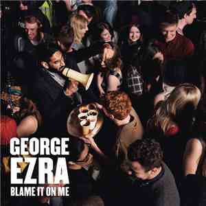 George Ezra - Blame It On Me - Single