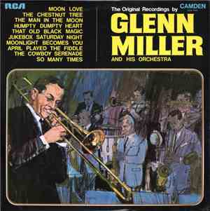 Glenn Miller And His Orchestra - The Original Recordings