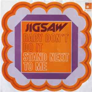Jigsaw  - Baby Don't Do It / Stand Next To Me