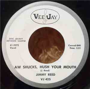 Jimmy Reed - Aw Shucks, Hush Your Mouth / Baby, What's Wrong