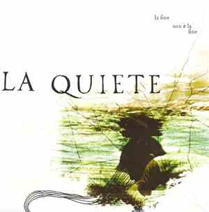La Quiete - La Fine Non È La Fine